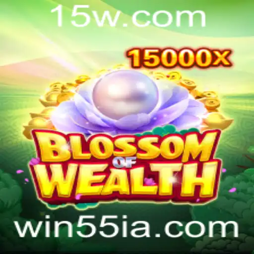 win55 | Descubra BlossomofWealth: O Jogo Sensação do Momento