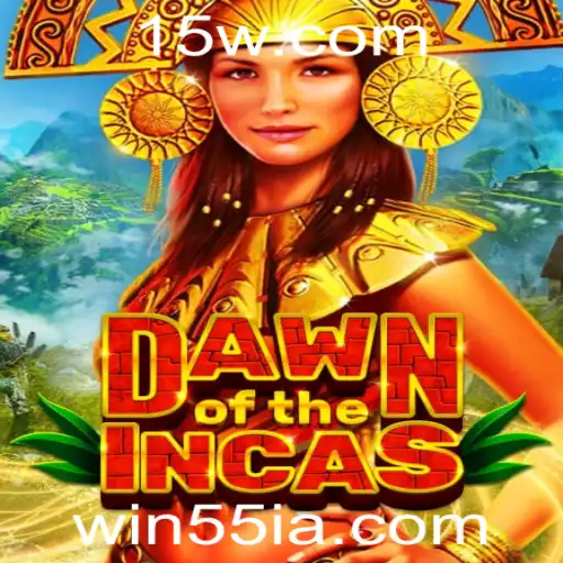 win55 | DawnoftheIncas: Mergulhe na Aventura Épica e Descubra os Segredos dos Incas